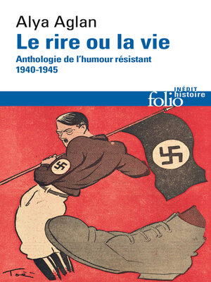 cover image of Le rire ou la vie. Anthologie de l'humour résistant 1940-1945